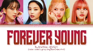 [THROWBACK] BLACKPINK (블랙핑크) - Forever Young (Color Coded Lyrics Eng/Rom/Han/가사)