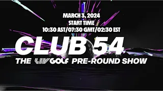 Final Round  Jeddah | Club 54 - The LIV Golf Pre-Round Show | Mar 03, 2024