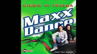 Maxx Dance - Ciebie mi trzeba (PositiVe Remix Cut)