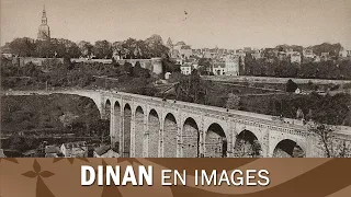 The town of Dinan in Brittany, images from the past century.