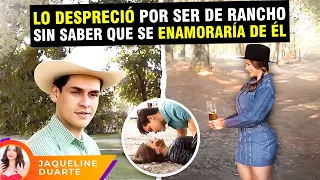 Lo despreció por ser de rancho sin saber que se enamoraría de él.