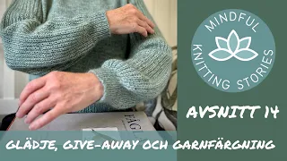 Avsnitt 14 - Glädje, Give-away och Garnfärgning