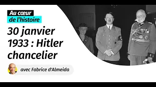 Au cœur de l'Histoire : Hitler chancelier (Partie 2/2)