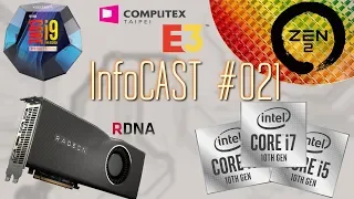 InfoCAST 021 | AMD Zen2 | AMD Navi | E3 | Анонс 10 нм CPU Intel
