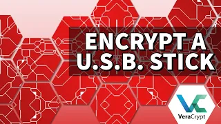 Encrypt A U.S.B. Stick With VeraCrypt