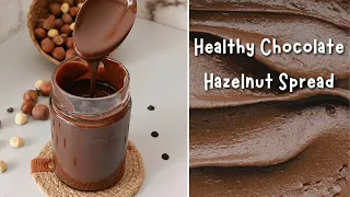 Healthy Chocolate Hazelnut Spread | Quick & Easy!