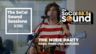 The Nude Party - Hard Times (All Around) || The SoCal Sound Sessions In-Studio