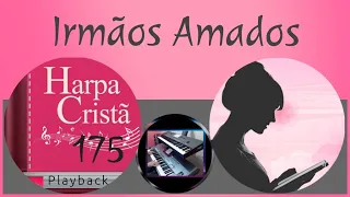 Irmãos Amados/Harpa Cristã/175/🎧/(Playback)/com letra/[Para Mulheres]