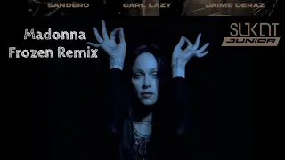 @madonna - Frozen Remix (Sandëro, Carl Lazy, Jaime Deraz, Jaime Leigh Deraz & DJ Sukat Jr)