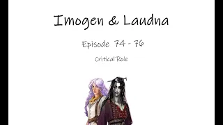 Imogen & Laudna | Episode 74 - 76 | Imodna Supercut | Critical Role Campaign 3