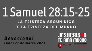 Devocional 3/27/2023 - 1 Samuel 28:15-25 - La tristeza segun Dios y la tristeza del mundo