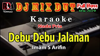 Dj Remix Dut || Debu Debu Jalanan - Imam S Arifin || Karaoke Nada Pria Cover By RDM Official