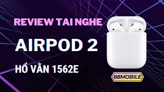 [Giveaway + Review] tai nghe airpod 2 hổ vằn 1562E bản xịn nhất năm 2023 I 88Mobile