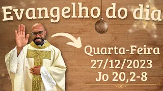 EVANGELHO DO DIA – 27/12/2023 - HOMILIA DIÁRIA – LITURGIA DE HOJE - EVANGELHO DE HOJE -PADRE GUSTAVO