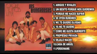 LOS BONDADOSOS - PORQUE ME HACES SUFRIR (DISCO COMPLETO)   Versiones Originales