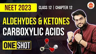 Aldehydes Ketones and Carboxylic Acid Class 12 ONE SHOT | Chemistry Chapter 12 | NEET 2023 Chemistry