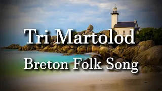 Tri Martolod - Breton Folk Song (Breton / English Lyrics)