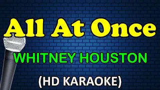 ALL AT ONCE - Whitney Houston (HD Karaoke)