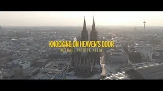 Michael Patrick Kelly - Knocking On Heaven’s Door (Cologne Cathedral Lockdown Concert)