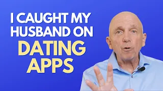 I Caught My Husband On Dating Apps | Paul Friedman