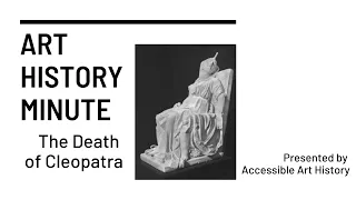 Art History Minute:  The Death of Cleopatra || Egypt and the Neoclassical Period