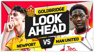 We're BROKE! No Late SIGNINGS! Newport vs Manchester United Goldbridge Preview!