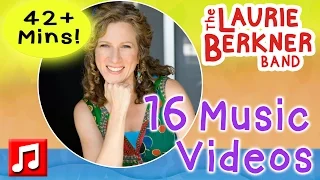 42+ Mins: 16 Laurie Berkner Music Videos for Kids!