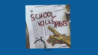 school kills artists || a playlist