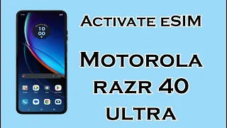Activate eSIM on Motorola razr 40 ultra Android 13