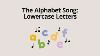 The Alphabet Song: Lowercase Letters