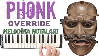 PHONK- Override Melodika Notaları - Ses Veriyorum