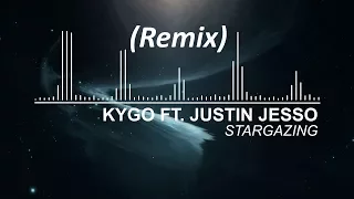 🔥 Kygo - Stargazing ft. Justin Jesso (Remix) 🔥