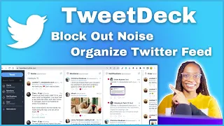 TweetDeck: Block Out the Noise | Organize Twitter Feed 🐦