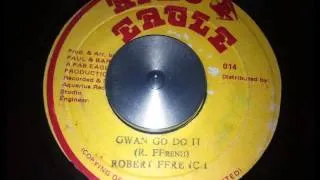 Robert French - Gwan Go Do It