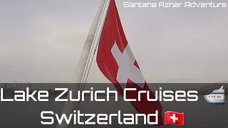 Switzerland 🇨🇭 Lake Zurich Cruises 🛳