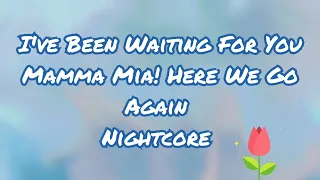 I've Been Waiting For You | Mamma Mia! Here We Go Again! Cast | Nightcore