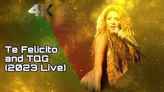 Shakira - Te Felicito and TQG (2023 Live) [4K Remastered]