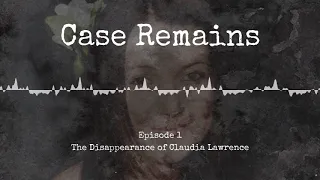 Episode 1: The Disappearance of Claudia Lawrence