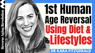 FIRST HUMAN AGE REVERSAL Using DIET & LIFESTYLES | Dr Kara Fitzgerald Interview Clips