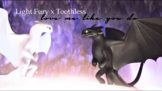 Light Fury x Toothless {Love me like you do} AMV