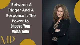 How to identify the trigger and response before speaking - choose your voice tone