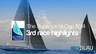 The Superyacht Cup 2014 - 3rd race Highlights / RECBLAU audiovisuales