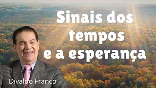 Sinais dos tempos e a esperança - Divaldo Franco (Palestra Espírita)