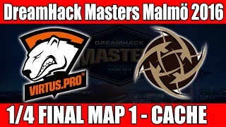 Virtus.Pro vs NIP | Quarter Finals Map 1 (Cache) DreamHack Masters Malmö 2016