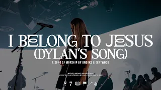 Brooke Ligertwood - I Belong to Jesus (Dylan’s Song) (Live)