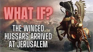What Would Happen at Jerusalem in 1187 if, The Winged Hussars Arrived?