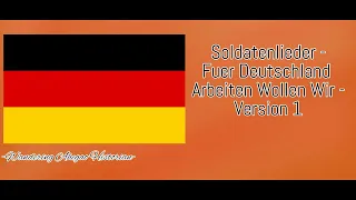 [Germany Song] Soldatenlieder - Fuer Deutschland arbeiten wollen wir - Version 1