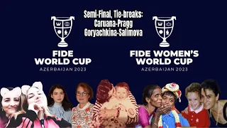 World Cup Semi-Final, Tie-break, Caruana-Pragg, Goryachkina-Salimova