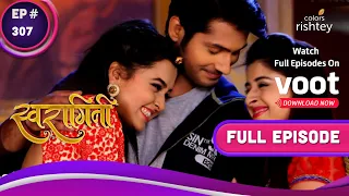 Swaragini | स्वरागिनी | Ep. 307 | Shekhar Takes Sharmishtha's Side | शेखर ने दिया शर्मिष्ठा का साथ