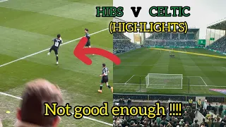 NOT GODD ENOUGH AGAIN !!! HIBS V CELTIC (HIGHLIGHTS)